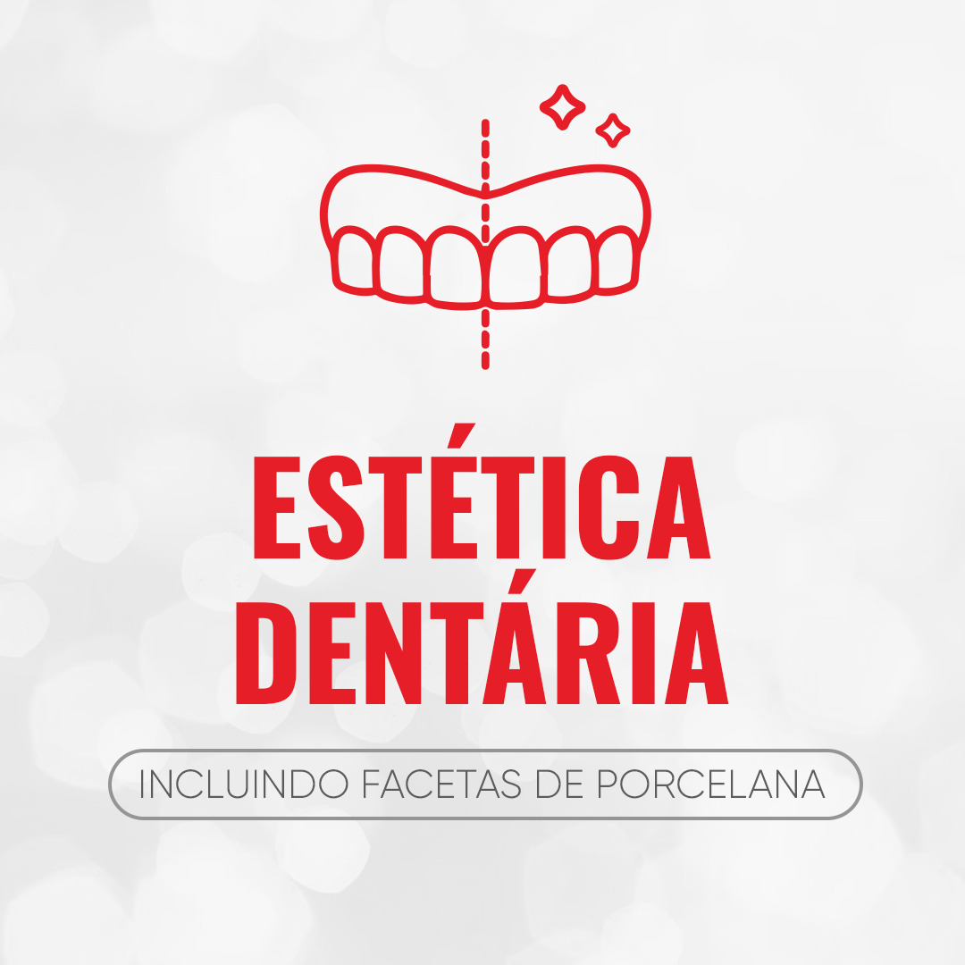 Estética dentária, incluindo facetas de porcelana