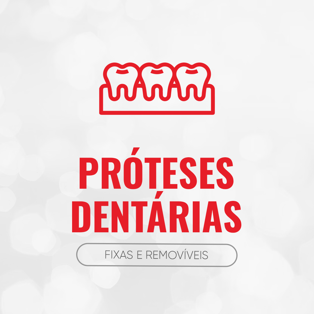 Próteses dentárias (fixas e removíveis)